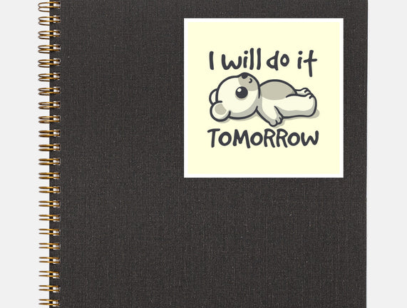 I Will Do It Tomorrow