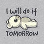 I Will Do It Tomorrow-Baby-Basic-Tee-NemiMakeit