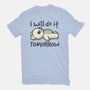 I Will Do It Tomorrow-Mens-Premium-Tee-NemiMakeit