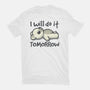 I Will Do It Tomorrow-Womens-Basic-Tee-NemiMakeit