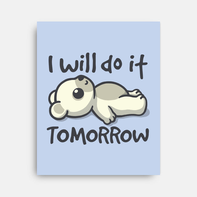 I Will Do It Tomorrow-None-Stretched-Canvas-NemiMakeit