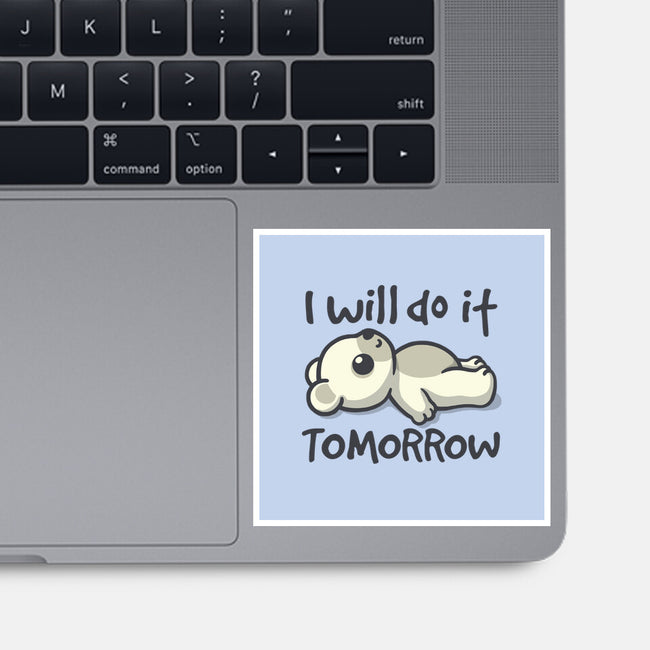 I Will Do It Tomorrow-None-Glossy-Sticker-NemiMakeit