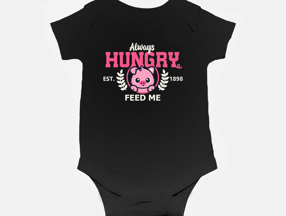 Always Hungry Feed Me