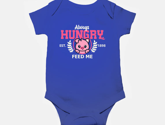 Always Hungry Feed Me