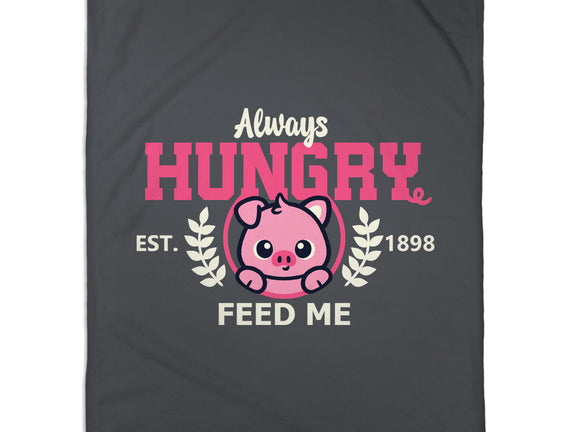 Always Hungry Feed Me