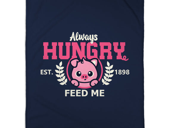 Always Hungry Feed Me