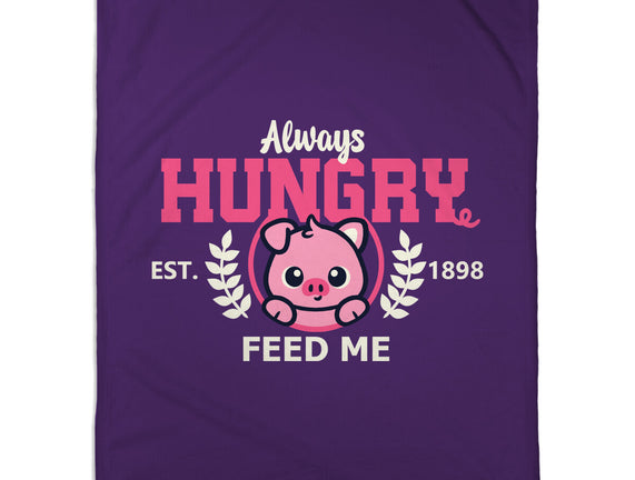 Always Hungry Feed Me