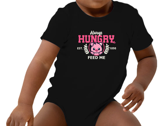 Always Hungry Feed Me