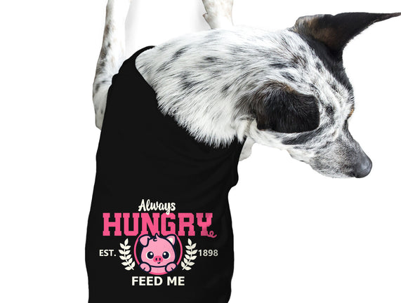 Always Hungry Feed Me