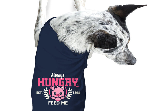 Always Hungry Feed Me