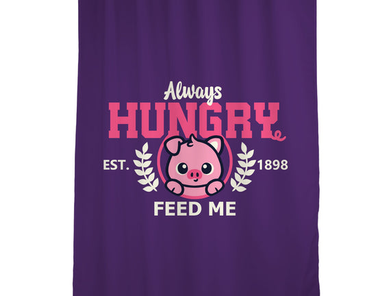 Always Hungry Feed Me