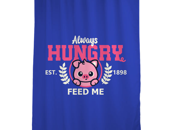 Always Hungry Feed Me