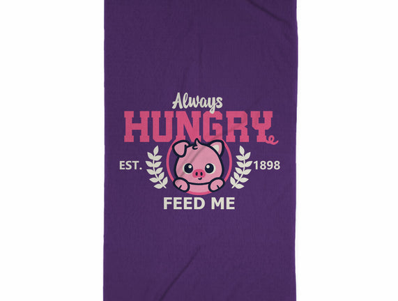 Always Hungry Feed Me