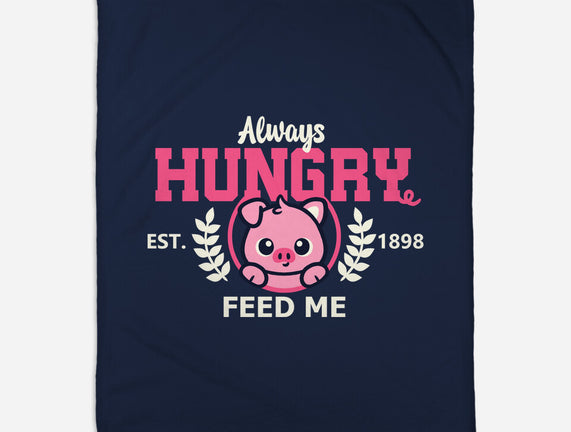 Always Hungry Feed Me