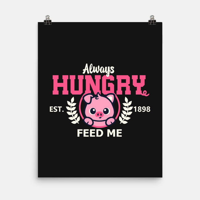 Always Hungry Feed Me-None-Matte-Poster-NemiMakeit