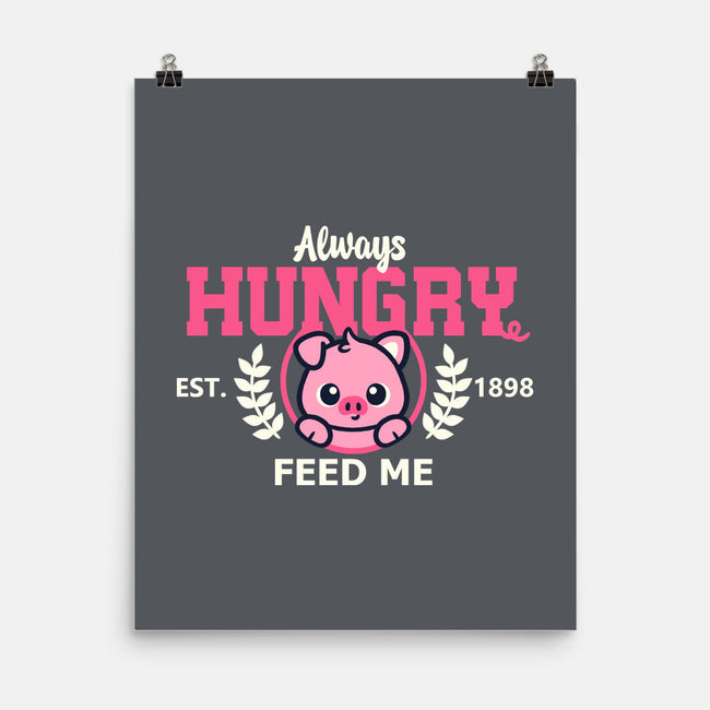 Always Hungry Feed Me-None-Matte-Poster-NemiMakeit