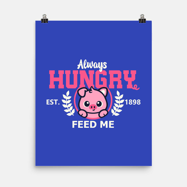 Always Hungry Feed Me-None-Matte-Poster-NemiMakeit