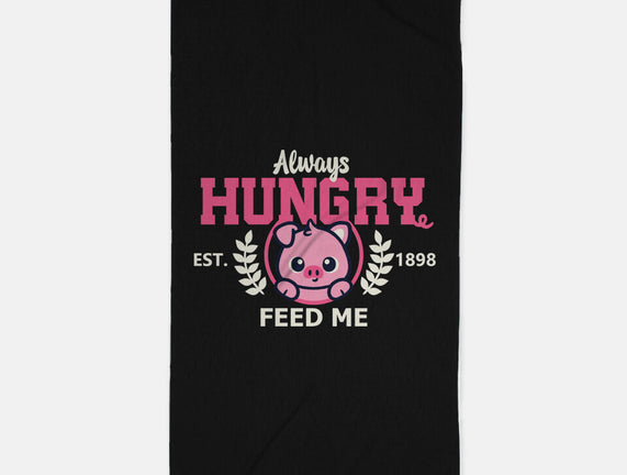 Always Hungry Feed Me