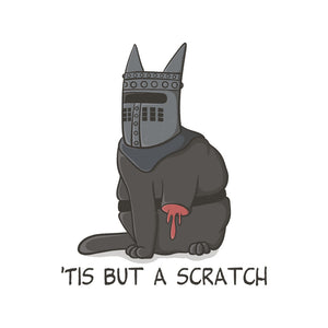 Tis But A Scratch Cat