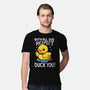 Duck You-Mens-Premium-Tee-Vallina84