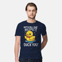 Duck You-Mens-Premium-Tee-Vallina84