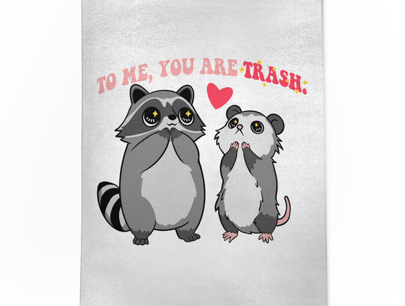 To Me You Are Trash