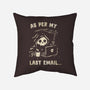 As Per My Last Email-None-Removable Cover w Insert-Throw Pillow-kg07