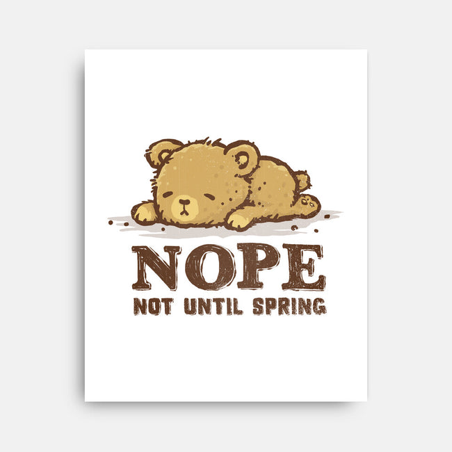 Nope Not Until Spring-None-Stretched-Canvas-kg07