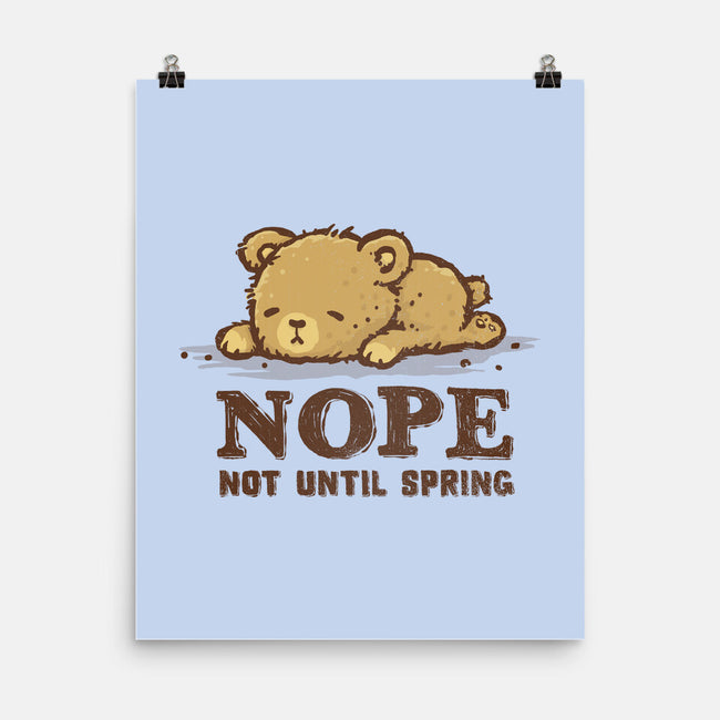 Nope Not Until Spring-None-Matte-Poster-kg07