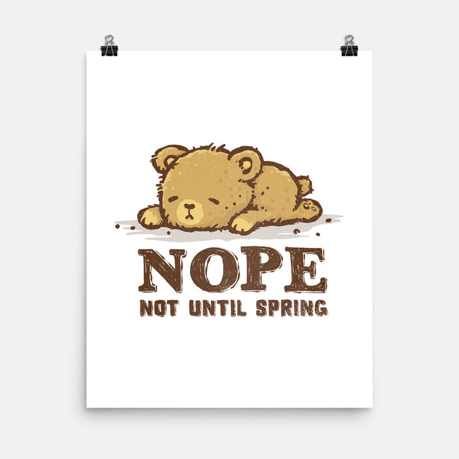 Nope Not Until Spring-None-Matte-Poster-kg07