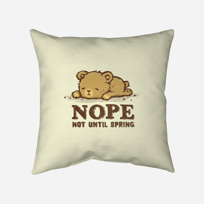 Nope Not Until Spring-None-Removable Cover-Throw Pillow-kg07