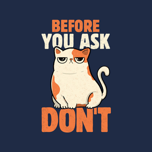 Before You Ask Don't-None-Matte-Poster-tobefonseca