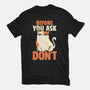 Before You Ask Don't-Mens-Basic-Tee-tobefonseca