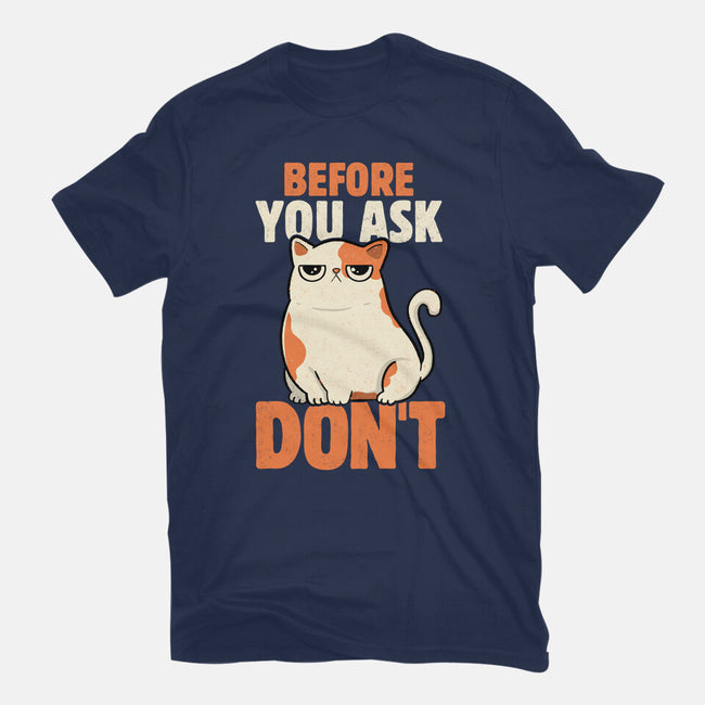 Before You Ask Don't-Mens-Premium-Tee-tobefonseca