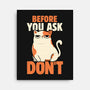 Before You Ask Don't-None-Stretched-Canvas-tobefonseca