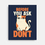 Before You Ask Don't-None-Stretched-Canvas-tobefonseca