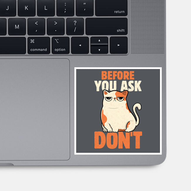 Before You Ask Don't-None-Glossy-Sticker-tobefonseca