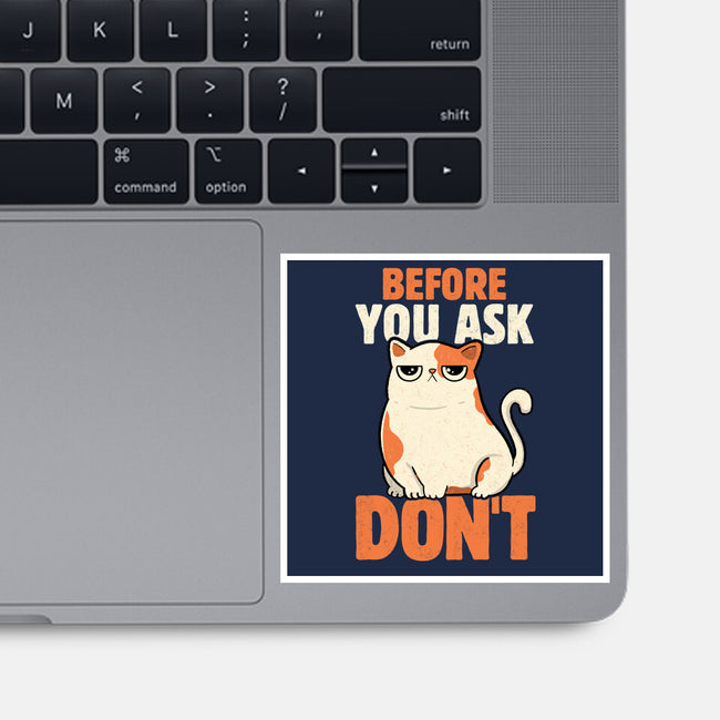 Before You Ask Don't-None-Glossy-Sticker-tobefonseca