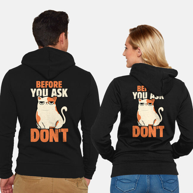 Before You Ask Don't-Unisex-Zip-Up-Sweatshirt-tobefonseca