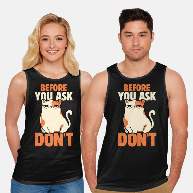 Before You Ask Don't-Unisex-Basic-Tank-tobefonseca