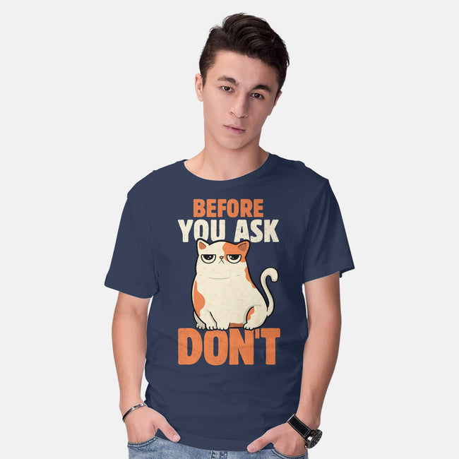 Before You Ask Don't-Mens-Basic-Tee-tobefonseca