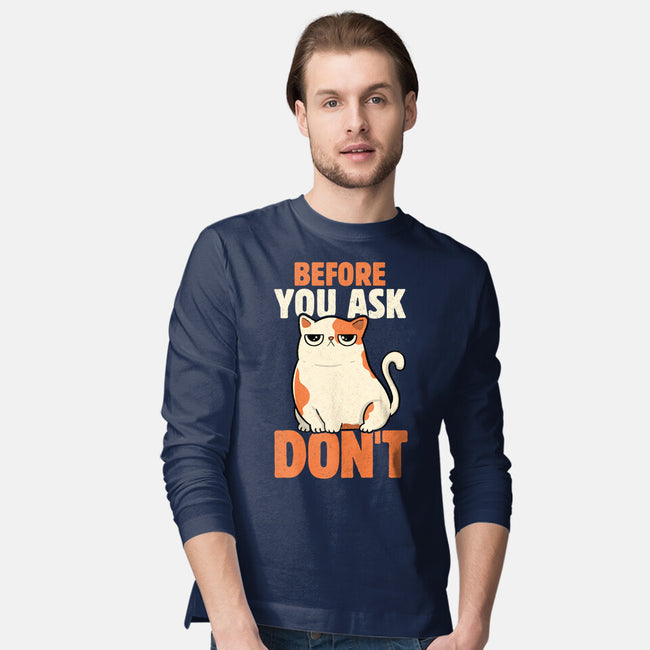 Before You Ask Don't-Mens-Long Sleeved-Tee-tobefonseca