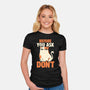 Before You Ask Don't-Womens-Fitted-Tee-tobefonseca