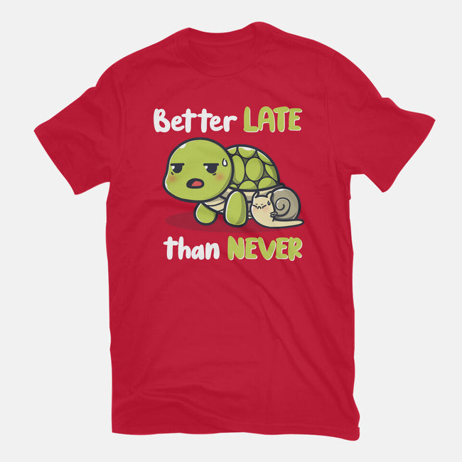 Better Late Than Never-Unisex-Basic-Tee-Freecheese