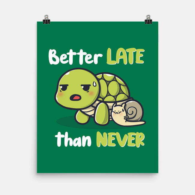 Better Late Than Never-None-Matte-Poster-Freecheese