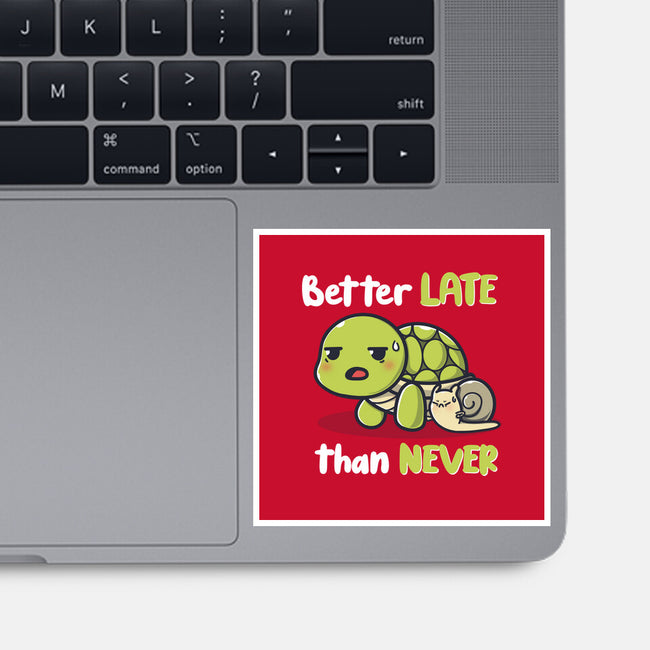 Better Late Than Never-None-Glossy-Sticker-Freecheese