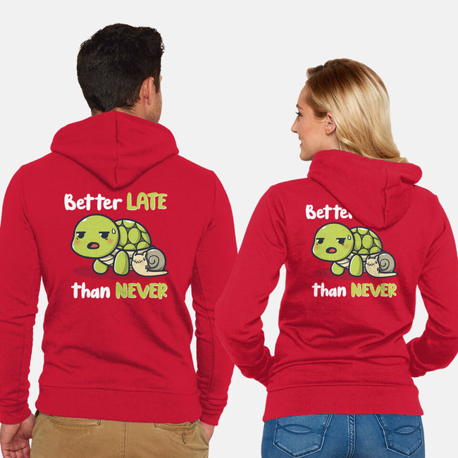 Better Late Than Never-Unisex-Zip-Up-Sweatshirt-Freecheese