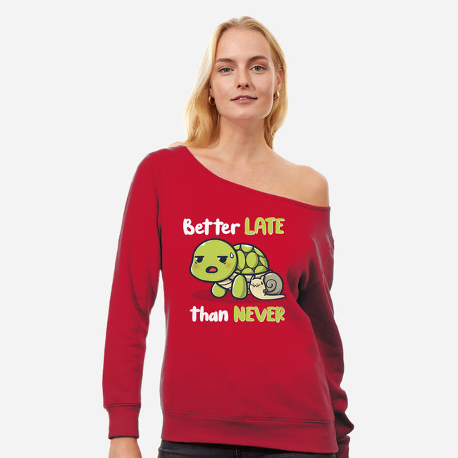 Better Late Than Never-Womens-Off Shoulder-Sweatshirt-Freecheese