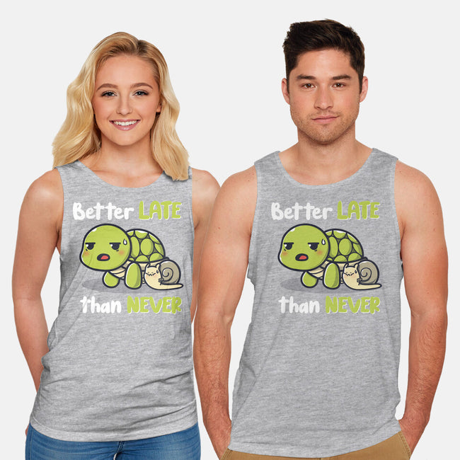 Better Late Than Never-Unisex-Basic-Tank-Freecheese