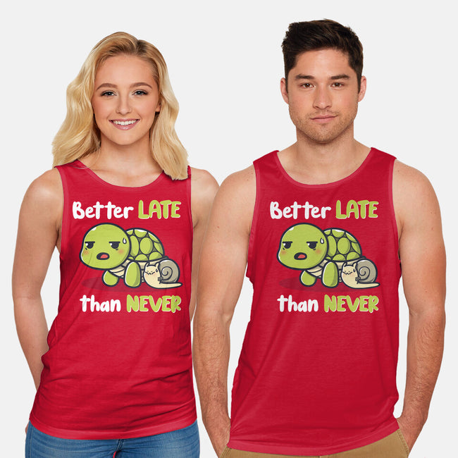 Better Late Than Never-Unisex-Basic-Tank-Freecheese